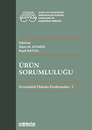 Ürün Sorumluluğu - Sorumluluk Hukuku Konferansları - I - 1