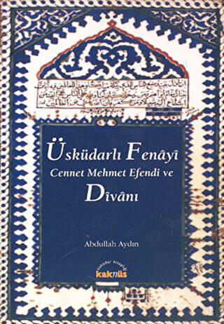 Üsküdarlı Fenayi Cennet Mehmet Efendi ve Divanı - 1