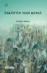 Üsküp’ün Yedi Rengi - Uzam Yayınları