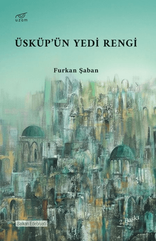 Üsküp’ün Yedi Rengi - 1