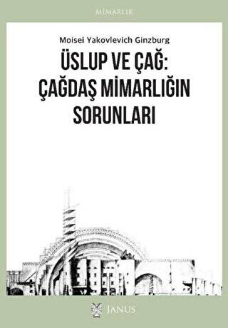 Üslup ve Çağ: Çağdaş Mimarlığın Sorunları - 1