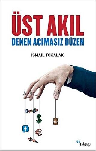 Üst Akıl Denen Acımasız Düzen - 1