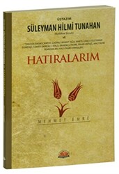 Üstazım Süleyman Hilmi Tunahan Kuddise Siruh ve Allah Dostlarından Hatıralarım - Sağlam Yayınevi