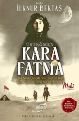 Üsteğmen Kara Fatma - Şira Yayınları