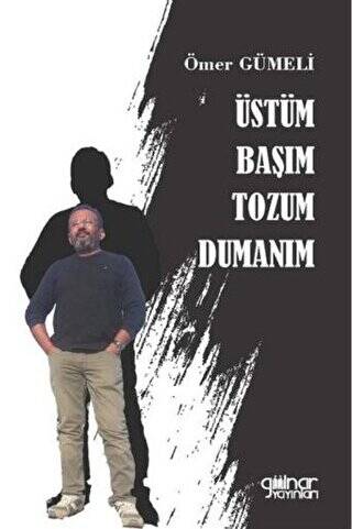 Üstüm Başım Tozum Dumanım - 1