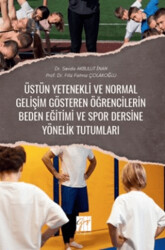 Üstün Yetenekli Ve Normal Gelişim Gösteren Öğrencilerin Beden Eğitimi ve Spor Dersine Yönelik Tutumları - Gazi Kitabevi