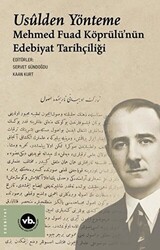 Usulden Yönteme - Mehmed Fuad Köprülü`nün Edebiyat Tarihçiliği - 1