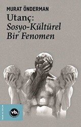 Utanç: Sosyo-Kültürel Bir Fenomen - Vakıfbank Kültür Yayınları