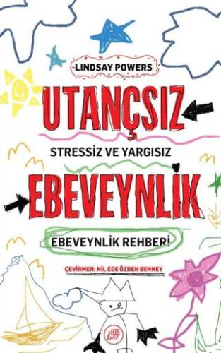 Utançsız Ebeveynlik: Stressiz ve Yargısız Ebeveynlik Rehberi - 1