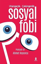 Utangaçlık Çekingenlik ve Sosyal Fobi - Roza Yayınevi