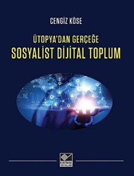 Ütopya`dan Gerçeğe Sosyalist Dijital Toplum - 1