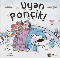 Uyan Ponçik! - Bal Porsuğu Yayınları