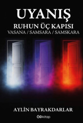 Uyanış - Ruhun Üç Kapısı - Vasana, Samsara, Samskara - Od Kitap