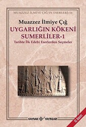 Uygarlığın Kökeni Sümerliler 1 Tarihte İlk Edebi Eserlerden Seçmeler - 1