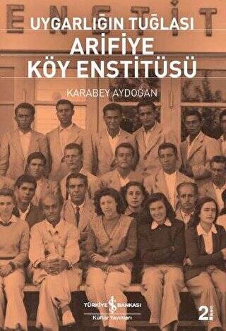 Uygarlığın Tuğlası Arifiye Köy Enstitüsü - 1