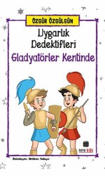 Uygarlık Dedektifleri Gladyatörler Kentinde - 1