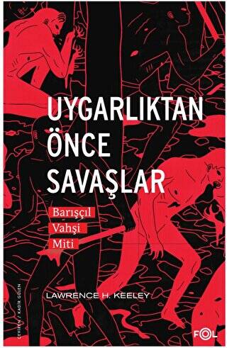 Uygarlıktan Önce Savaşlar –Barışçıl Vahşi Miti– - 1