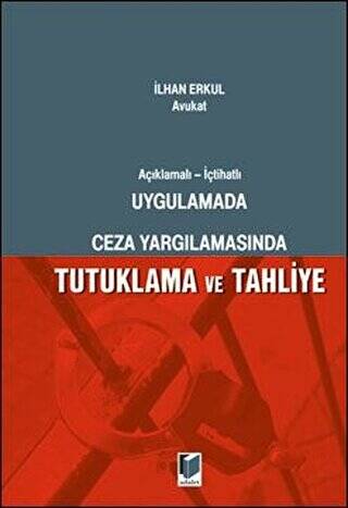 Uygulamada Ceza Yargılamasında Tutuklama ve Tahliye - 1