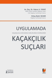 Uygulamada Kaçakçılıkla Mücadele Kanununda Düzenlenen Kaçakçılık Suçları - Adalet Yayınevi