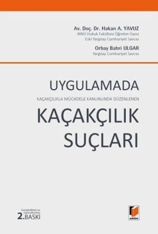 Uygulamada Kaçakçılıkla Mücadele Kanununda Düzenlenen Kaçakçılık Suçları - 1