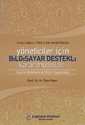 Uygulamalı Yöneylem Araştırması Yöneticiler İçin Bilgisayar Destekli Karar Modelleri - 1