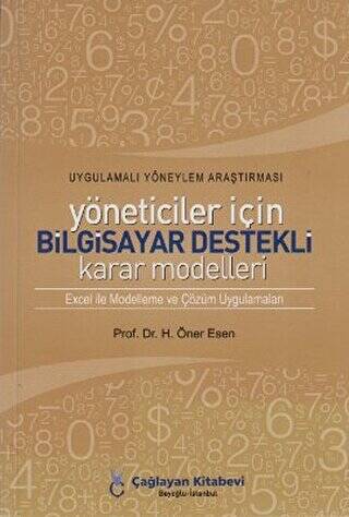 Uygulamalı Yöneylem Araştırması Yöneticiler İçin Bilgisayar Destekli Karar Modelleri - 1