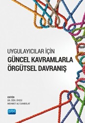 Uygulayıcılar İçin Güncel Kavramlarla Örgütsel Davranış - Nobel Akademik Yayıncılık