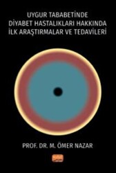 Uygur Tababetinde Diyabet Hastalıkları Hakkında İlk Araştırmalar ve Tedavileri - Nobel Bilimsel Eserler
