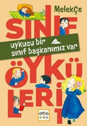 Uykucu Bir Sınıf Başkanımız Var - Sınıf Öyküleri - 1