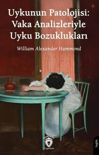 Uykunun Patolojisi: Vaka Analizleriyle Uyku Bozuklukları - 1