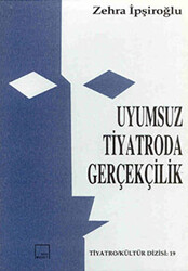 Uyumsuz Tiyatroda Gerçekçilik - 1