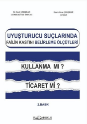 Uyuşturucu Suçlarında Failin Kastını Belirleme Ölçütleri Kullanma mı? Ticaret mi? - Platon Hukuk