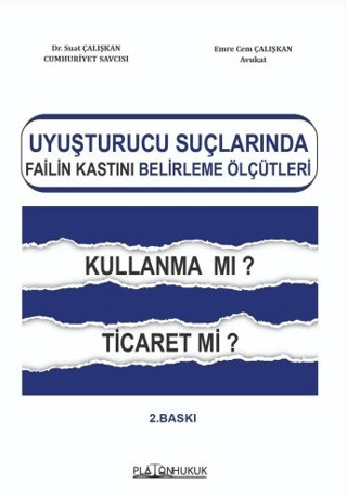 Uyuşturucu Suçlarında Failin Kastını Belirleme Ölçütleri Kullanma mı? Ticaret mi? - 1