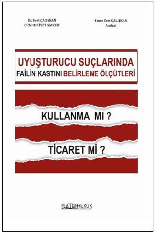 Uyuşturucu Ticareti Suçunda Failin Kastını Belirleme Ölçütleri - 1