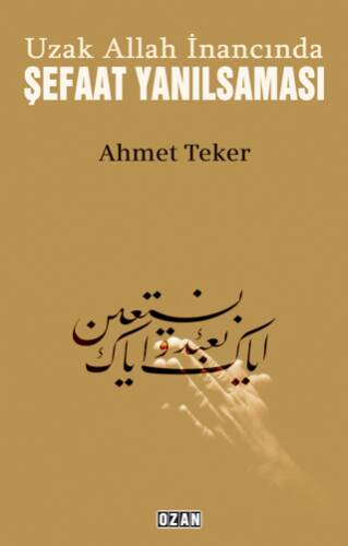 Uzak Allah İnancında Şefaat Yanılsaması - 1