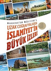 Uzak Coğrafyalarda İslamiyet`in Büyük İzleri - 1