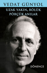 Uzak Yakın, Bölük Pörçük Anılar - Dönence Basım ve Yayın Hizmetleri