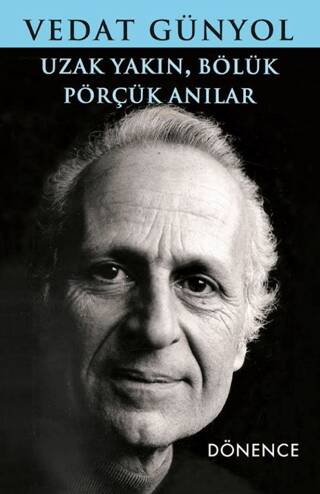 Uzak Yakın, Bölük Pörçük Anılar - 1