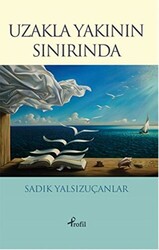 Uzakla Yakının Sınırında - 1