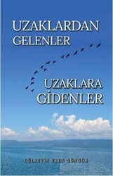 Uzaklardan Gelenler Uzaklara Gidenler - 1