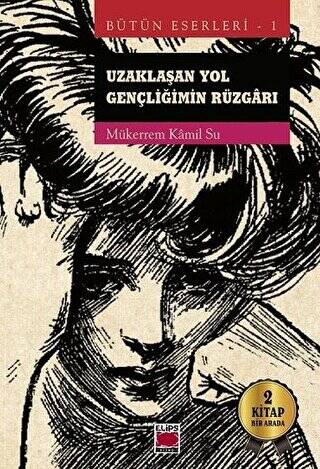 Uzaklaşan Yol - Gençliğimin Rüzgarı 2 Kitap Bir Arada - 1