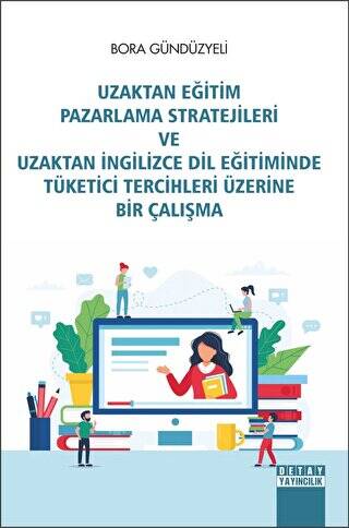 Uzaktan Eğitim Pazarlama Stratejileri Ve Uzaktan İngilizce Dil Eğitiminde Tüketici Tercihleri Üzerine Bir Çalışma - 1