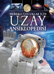 Uzay Ansiklopedisi - Meraklı Çocuklar İçin - Bilgiyolu Kültür Yayınları