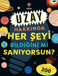 Uzay Hakkında Her Şeyi Bildiğini Mi Sanıyorsun? - TÜBİTAK Yayınları