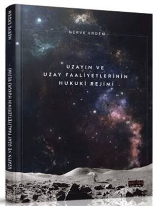 Uzayın ve Uzay Faaliyetlerinin Hukuki Rejimi - 1