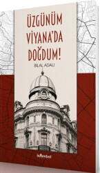 Üzgünüm Viyana’da Doğdum! - İslâmbol Yayınları