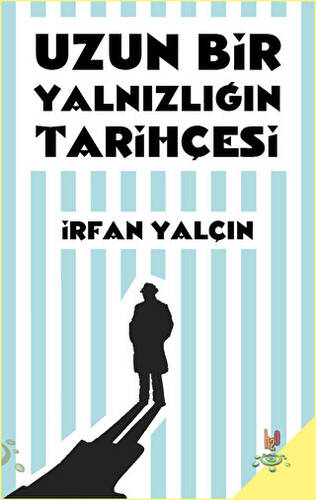 Uzun Bir Yalnızlığın Tarihçesi - 1