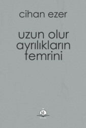 Uzun Olur Ayrılıkların Temrini - Kil Yayınları
