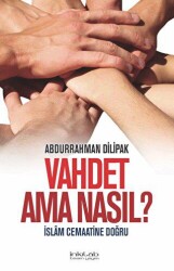 Vahdet Ama Nasıl? - İslam Cemaatine Doğru - 1