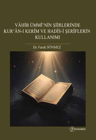 Vahib Ümmi`nin Şiirlerinde Kur`an-ı Kerim ve Hadis-i Şerîflerin Kullanımı - 1